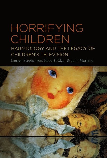 Lauren Stephenson, Robert Edgar, John Marland - Horrifying Children, E-bok