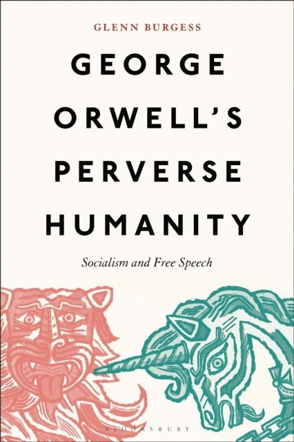 Glenn Burgess - George Orwell's Perverse Humanity, E-bok