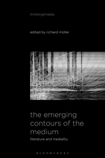 Richard Müller - Emerging Contours of the Medium, E-bok