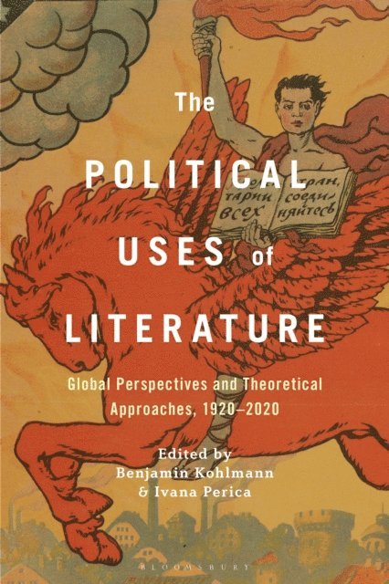 Benjamin Kohlmann, Ivana Perica - Political Uses of Literature, E-bok