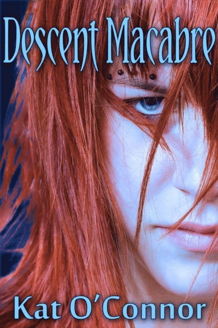 Kat O'Connor - Descent Macabre, E-bok