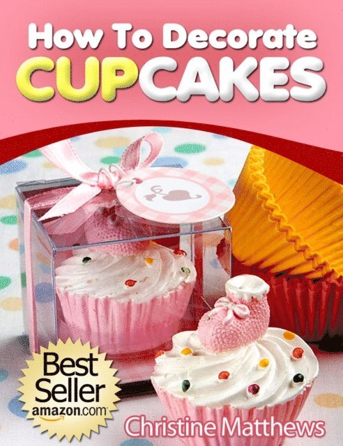 Christine Matthews - How To Decorate Cupcakes, E-bok