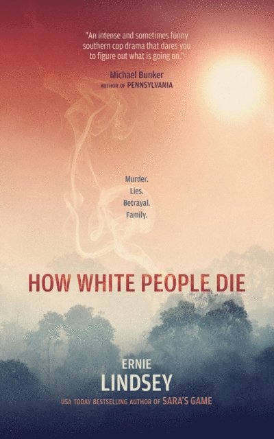 Ernie Lindsey - How White People Die, E-bok