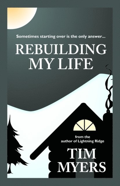 Tim Myers - Rebuilding My Life, E-bok