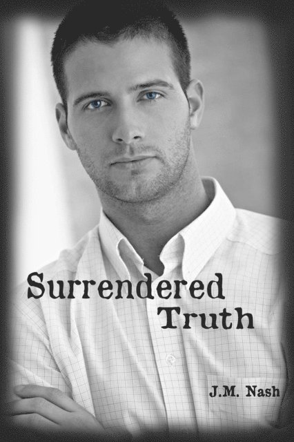 JM Nash - Surrendered Truth, E-bok. Tillgänglighet: Lägg i varukorg