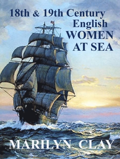 Marilyn Clay - 18th and 19th Century English Women At Sea, E-bok. Tillgänglighet: Lägg i varukorg