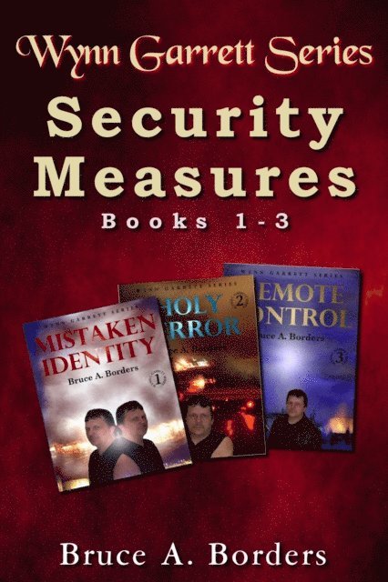 Bruce A. Borders - Security Measures: Wynn Garrett Series, Books 1-3, E-bok