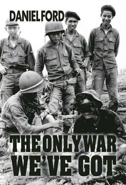 Daniel Ford - Only War We've Got, E-bok