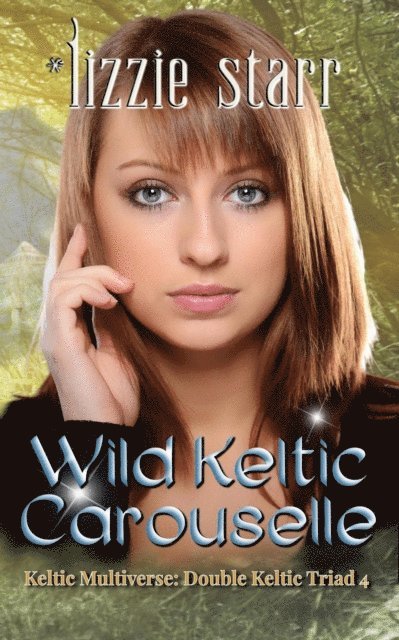*lizzie starr - Wild Keltic Carouselle, E-bok