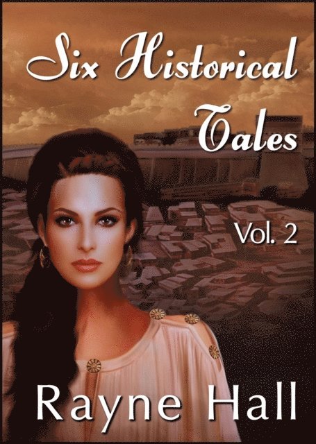 Rayne Hall - Six Historical Tales Vol. 2, E-bok