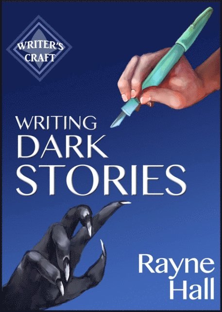 Rayne Hall - Writing Dark Stories, E-bok
