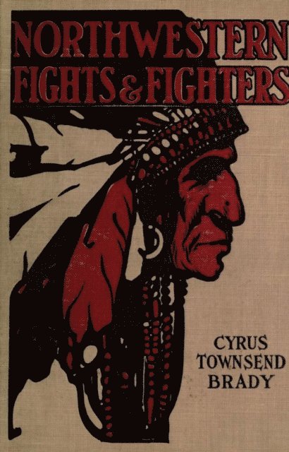 Cyrus T. Brady - Northwestern Indian Fights and Fighters: Chief Joseph and the Nez Perce War & Captain Jack and the Modoc War, E-bok. Tillgänglighet: Lägg i varukorg