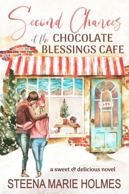 Steena Marie Holmes - Second Chances at the Chocolate Blessings Cafe, E-bok