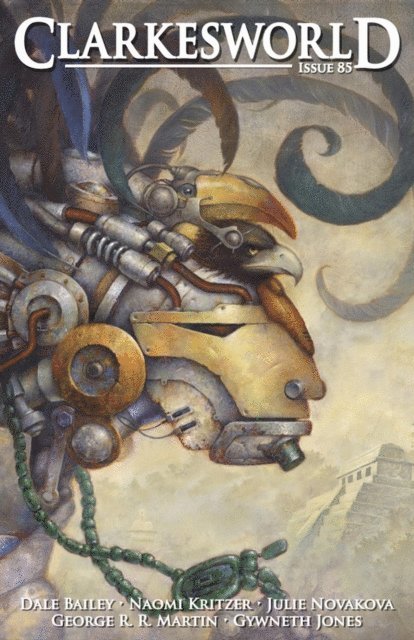 Gwyneth Jones, George R. R. Martin, Dale Bailey, Naomi Kritzer, Julie Novakova, Neil Clarke - Clarkesworld Magazine Issue 85, E-bok