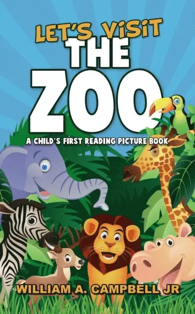 William A.Campbell Jr - Let's Visit the Zoo! A Child's First Reading Picture Book, E-bok. Tillgänglighet: Lägg i varukorg