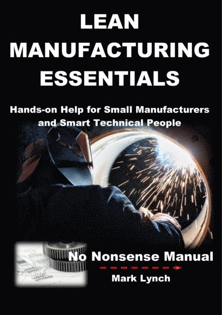 Mark Lynch - Lean Manufacturing Essentials: Hands-on help for small manufacturers and smart technical people, E-bok. Tillgänglighet: Lägg i varukorg