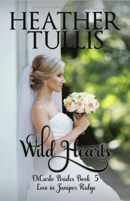 Heather Tullis - Wild Hearts, E-bok
