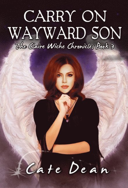 Carry On Wayward Son - The Claire Wiche Chronicles Book 3