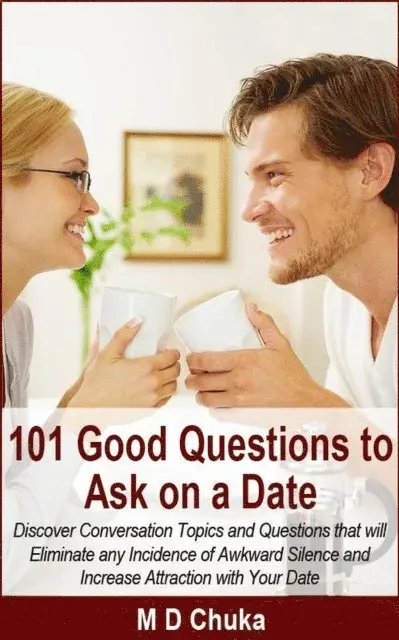 Maurice D. Chuka - 101 Good Questions to Ask on a Date, E-bok. Tillgänglighet: Lägg i varukorg