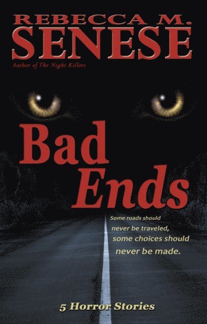 Rebecca M. Senese - Bad Ends: 5 Horror Stories, E-bok