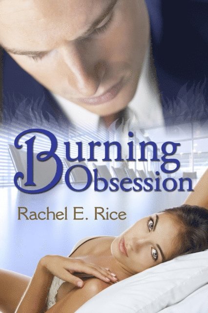 Rachel E Rice - Burning Obsession Book 3, E-bok