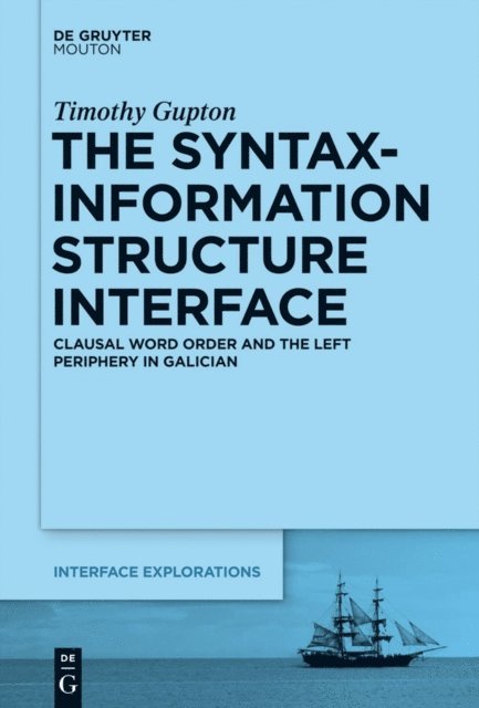 Timothy Gupton - Syntax-Information Structure Interface, E-bok