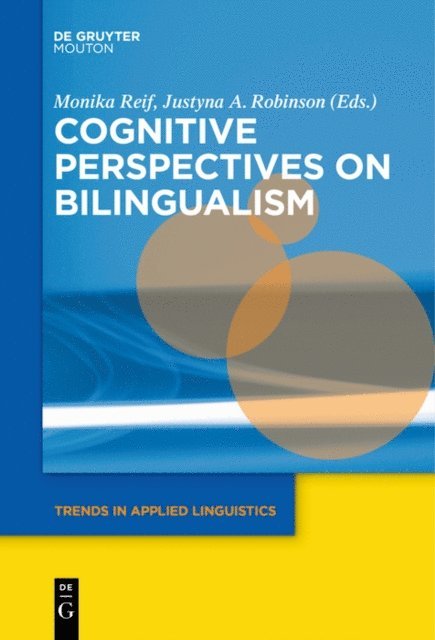 Justyna A. Robinson, Monika Reif - Cognitive Perspectives on Bilingualism, E-bok