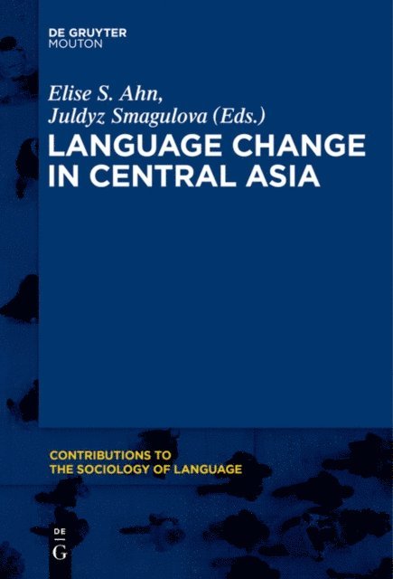 Juldyz Smagulova, Elise S. Ahn - Language Change in Central Asia, E-bok