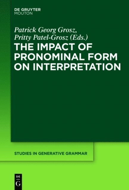 Pritty Patel-Grosz, Patrick Grosz - Impact of Pronominal Form on Interpretation, E-bok