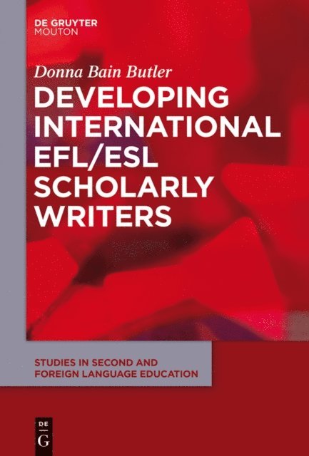 Donna Bain Butler - Developing International EFL/ESL Scholarly Writers, E-bok