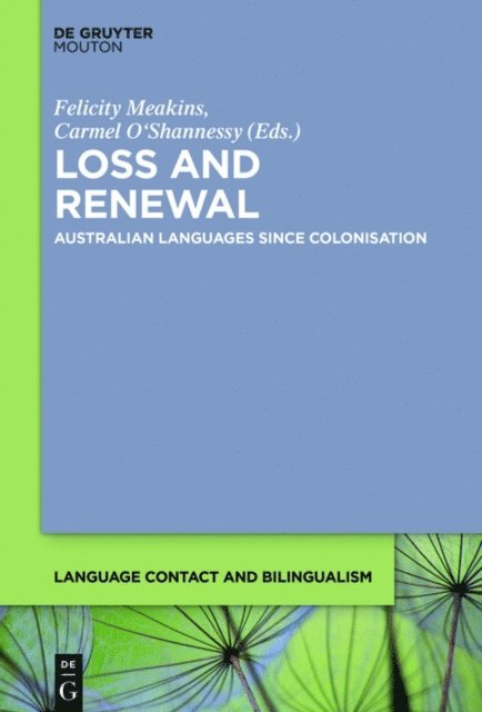 Carmel O'Shannessy, Felicity Meakins - Loss and Renewal, E-bok