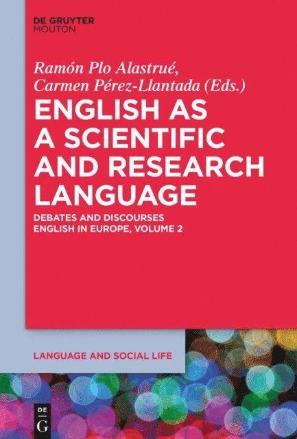 Carmen Perez-Llantada, Ramon Plo Alastrue - English as a Scientific and Research Language, E-bok