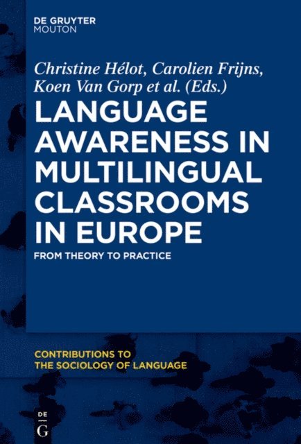 Sven Sierens, Koen Gorp, Carolien Frijns, Christine Helot - Language Awareness in Multilingual Classrooms in Europe, E-bok