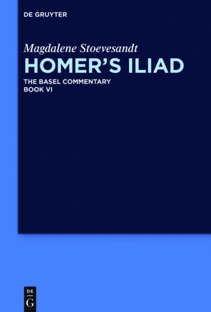 Magdalene Stoevesandt, Stuart Douglas Olson - Homer's Iliad, E-bok
