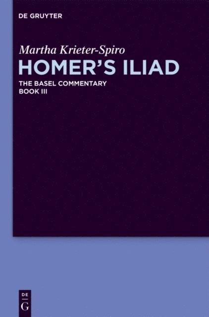 Martha Krieter-Spiro, S. Douglas Olson - Homer's Iliad, E-bok