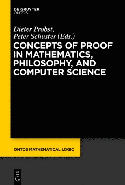 Peter Schuster, Dieter Probst - Concepts of Proof in Mathematics, Philosophy, and Computer Science, E-bok