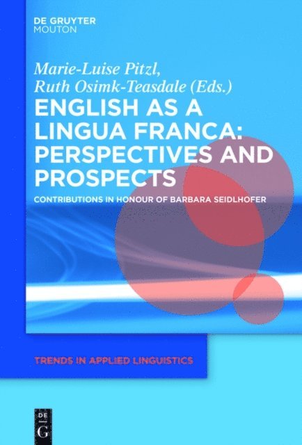 Ruth Osimk-Teasdale, Marie-Luise Pitzl - English as a Lingua Franca: Perspectives and Prospects, E-bok