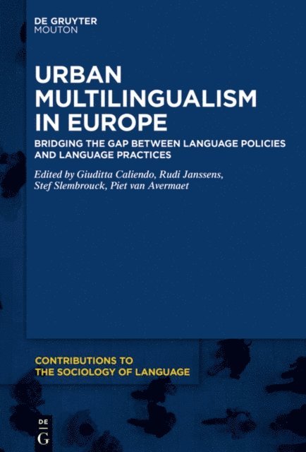 Piet Van Avermaet, Stef Slembrouck, Rudi Janssens, Giuditta Caliendo - Urban Multilingualism in Europe, E-bok
