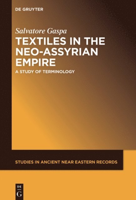 Salvatore Gaspa - Textiles in the Neo-Assyrian Empire, E-bok