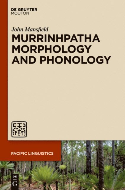 John Mansfield - Murrinhpatha Morphology and Phonology, E-bok