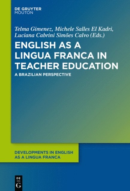 Luciana Cabrini Simoes Calvo, Michele Salles El Kadri, Telma Gimenez - English as a Lingua Franca in Teacher Education, E-bok