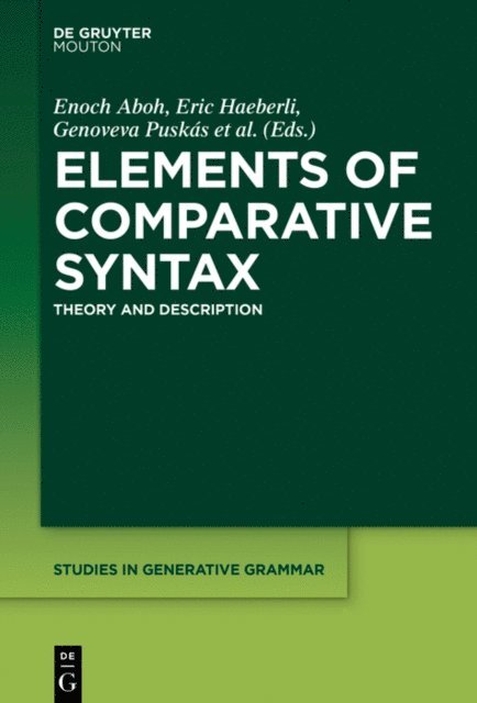 Manuela Schonenberger, Genoveva Puskas, Eric Haeberli, Enoch Aboh - Elements of Comparative Syntax, E-bok