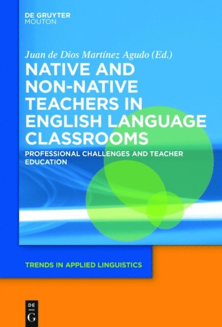 Juan de Dios Martinez Agudo - Native and Non-Native Teachers in English Language Classrooms, E-bok