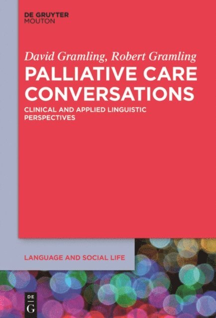 Robert Gramling, David Gramling - Palliative Care Conversations, E-bok