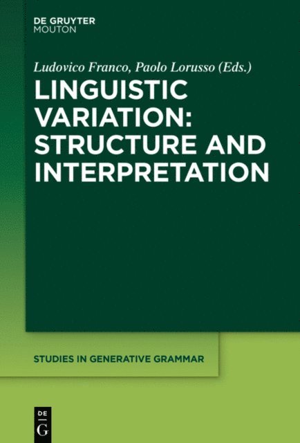Paolo Lorusso, Ludovico Franco - Linguistic Variation: Structure and Interpretation, E-bok