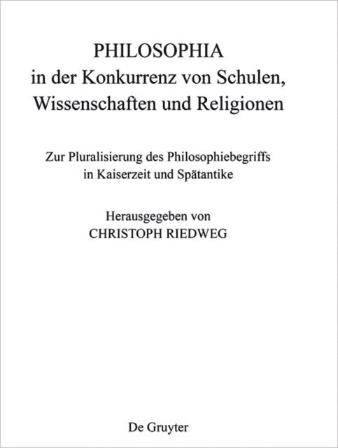 Christoph Riedweg - PHILOSOPHIA in der Konkurrenz von Schulen, Wissenschaften und Religionen, E-bok