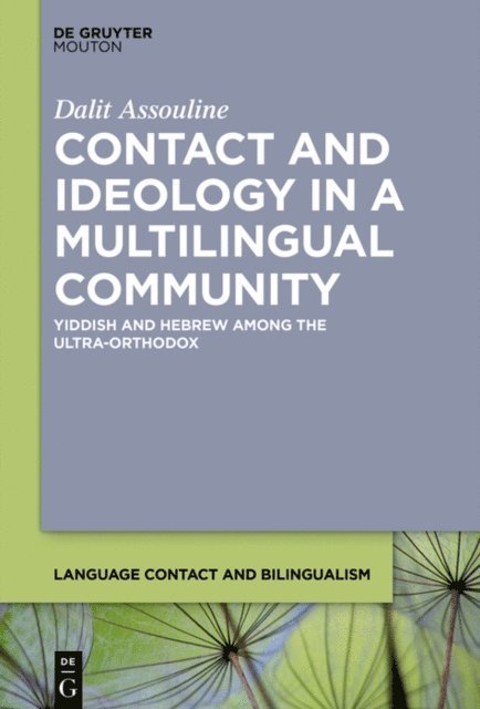 Dalit Assouline - Contact and Ideology in a Multilingual Community, E-bok