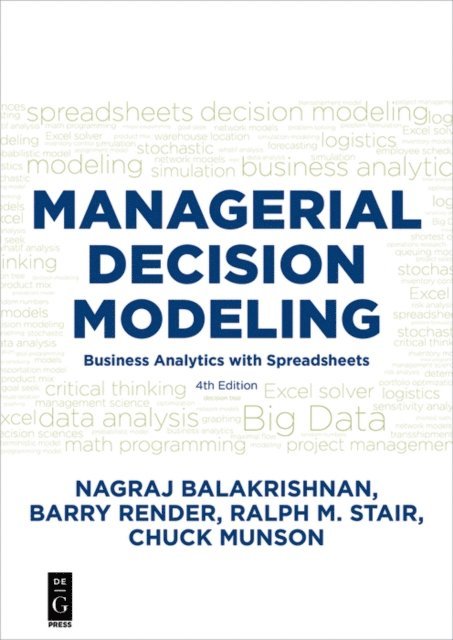 Charles Munson, Ralph Stair, Barry Render, Nagraj (Raju) Balakrishnan - Managerial Decision Modeling, E-bok