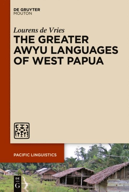 Lourens de Vries - Greater Awyu Languages of West Papua, E-bok