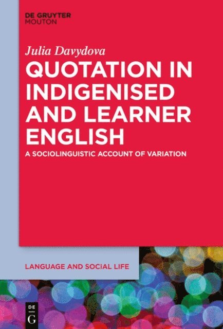 Julia Davydova - Quotation in Indigenised and Learner English, E-bok